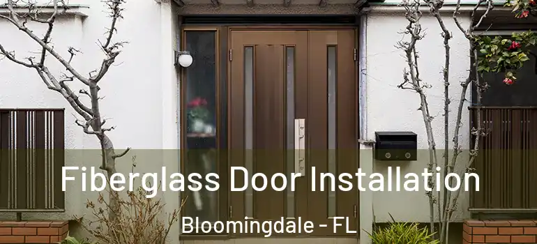  Fiberglass Door Installation Bloomingdale - FL